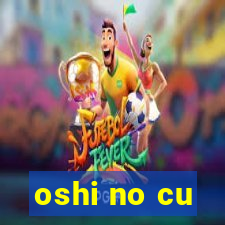 oshi no cu